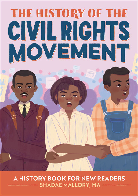 The History of the Civil Rights Movement, Shadae B. Mallory