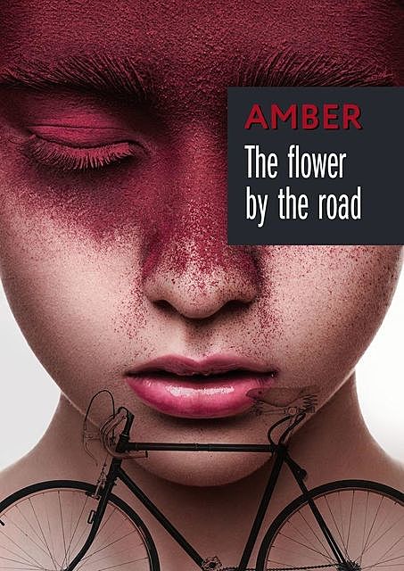 The fiower by the road, AMBER