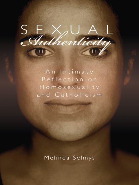 Sexual Authenticity, Melinda Selmys