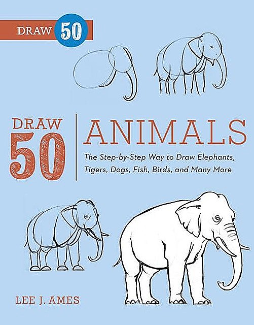 Draw 50 Animals, Lee J.Ames