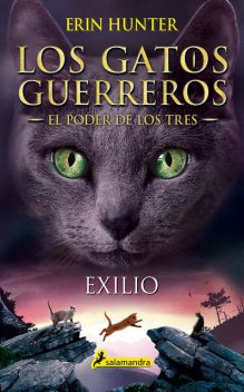 Exilio. Los Gatos Guerreros (El poder de los tres III), Erin Hunter