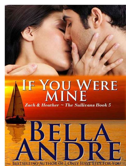 If You Were Mine, Bella Andre