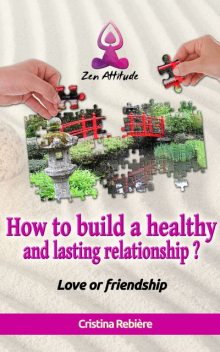 How to build a healthy and lasting relationship, Cristina Rebiere