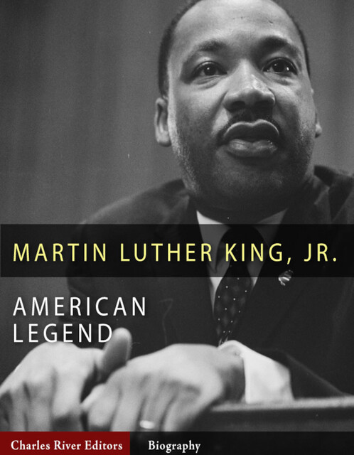 The Life of Martin Luther King, Jr, Charles Editors
