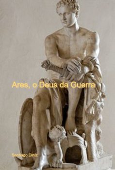 Ares, O Deus Da Guerra, Santiago Diniz