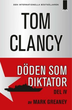 Döden som diktator del IV, Tom Clancy, Mark Greaney