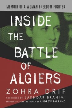 Inside the Battle of Algiers, andrew, Lakhdar Brahimi, Farrand, Zohra Drif
