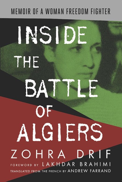 Inside the Battle of Algiers, Farrand, Lakhdar Brahimi, Zohra Drif, andrew