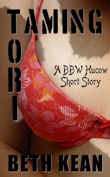 Taming Tori – A Bbw Hucow Short Story, Beth Kean