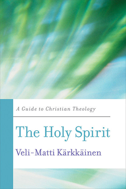 The Holy Spirit, Veli-Matti Karkkainen