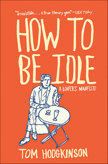 How to Be Idle, Tom Hodgkinson