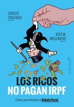 Los ricos no pagan IRPF, Carlos Cruzado, José M. Mollinedo