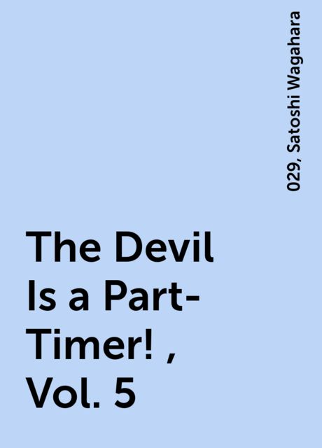 The Devil Is a Part-Timer!, Vol. 5, 029, Satoshi Wagahara