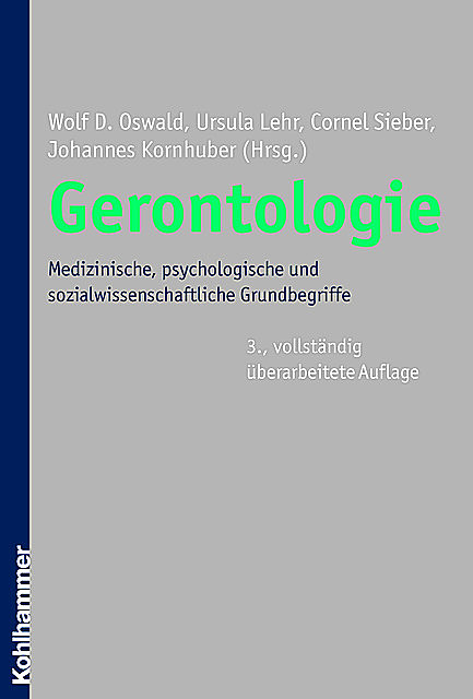 Gerontologie, Cornel Sieber, Johannes Kornhuber, Ursula Lehr, Wolf D. Oswald