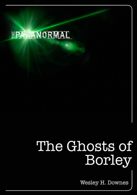 The Ghosts of Borley, Wesley Downes