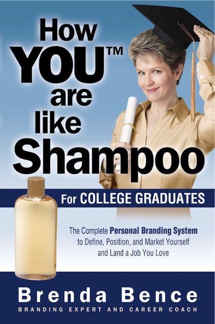 How You Are Like Shampoo for College Graduates, Brenda Bence