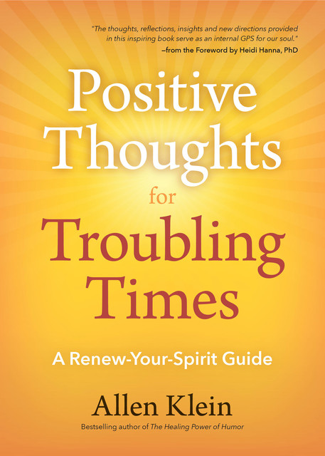 Positive Thoughts for Troubling Times, Allen Klein