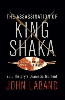 The Assassination of King Shaka, John Laband