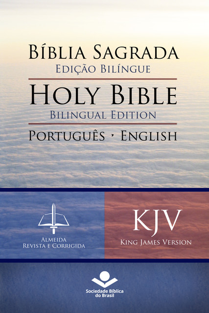 Bíblia Sagrada Edição Bilíngue — Holy Bible Bilingual Edition (RC – KJV), Sociedade Bíblica do Brasil