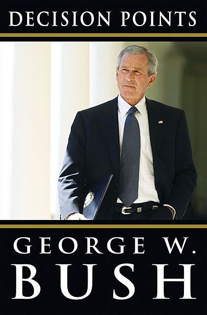 Decision Points, George Bush