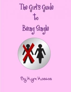 The Girl's Guide to Being Single, Kym Kostos