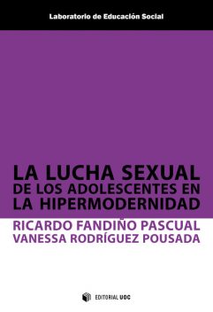 La lucha sexual de los adolescentes en la hipermodernidad, Ricardo Fandiño Pascual, Vanessa Rodríguez Pousada