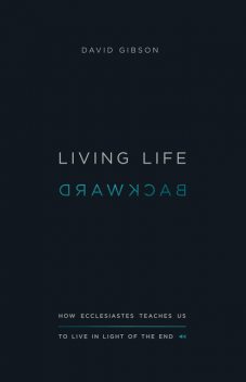 Living Life Backward, David Gibson