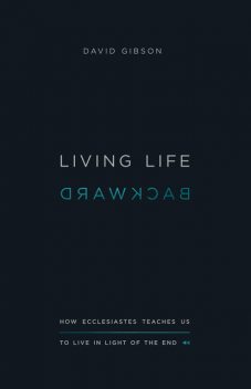 Living Life Backward, David Gibson