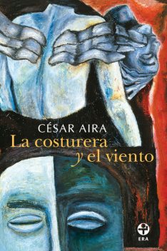 La costurera y el viento, Cesar Aira