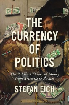 The Currency of Politics, Stefan Eich
