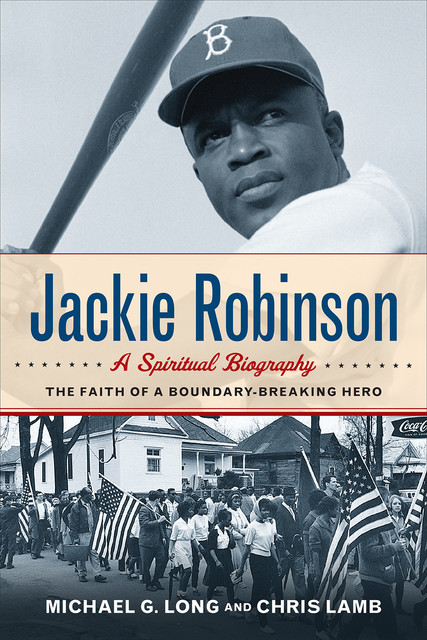 Jackie Robinson: A Spiritual Biography, Michael Long, Chris Lamb