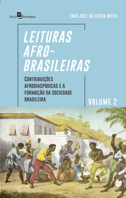 Leituras afro-brasileiras: volume 2, Ênio José Da Costa Brito