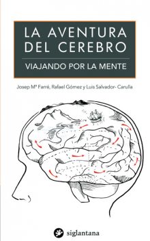 La aventura del cerebro, Josep Mª Farré, Luis Salvador-Carulla, Rafael Gómez