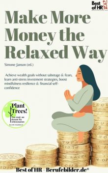 Make More Money the Relaxed Way, Simone Janson