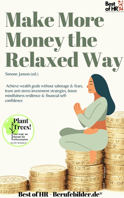 Make More Money the Relaxed Way, Simone Janson