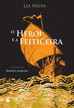 O herói e a feiticeira, Lia Neiva