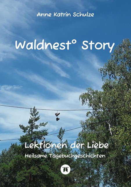 Waldnest° Story, Anne Katrin Schulze