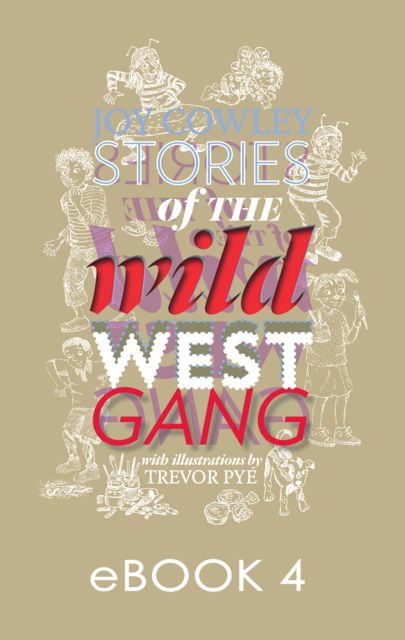 Stories of the Wild West Gang: Book 4, Joy Cowley