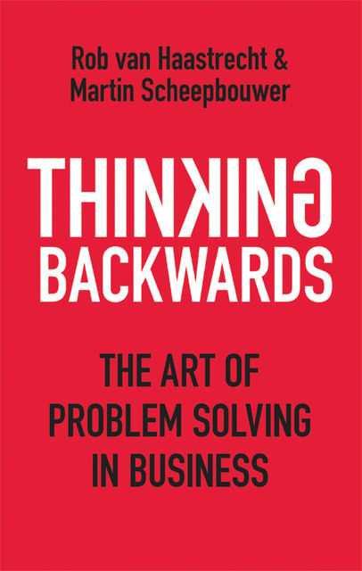 Thinking Backwards, Martin Scheepbouwer, Rob van Haastrecht