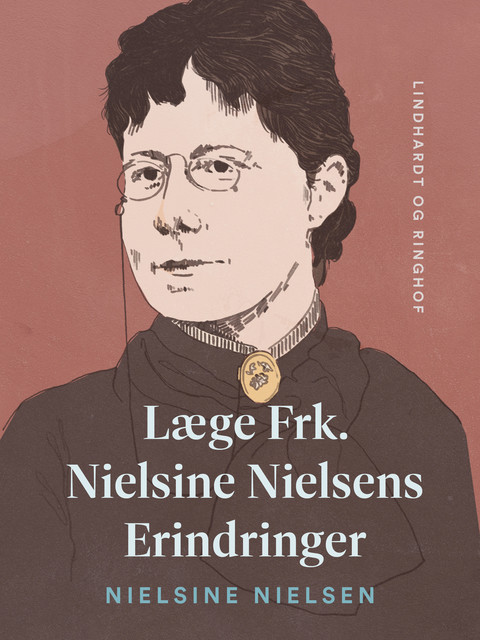 Læge Frk. Nielsine Nielsens Erindringer, Nielsine Nielsen