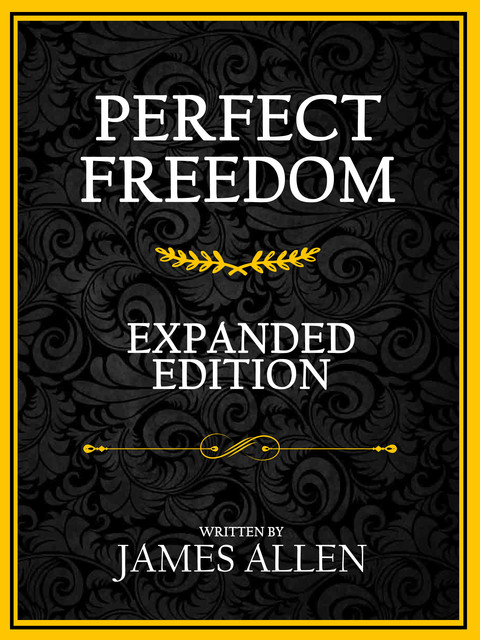 Perfect Freedom, James Allen