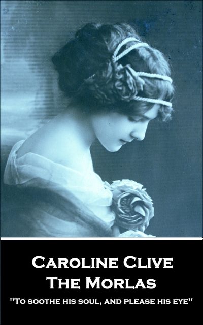 The Morlas, Caroline Clive