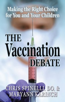 The Vaccination Debate, Maryann Karinch, Chris Spinelli
