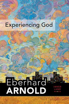 Experiencing God, Eberhard Arnold