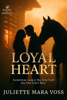 Loyal Heart, Juliette Mara Voss