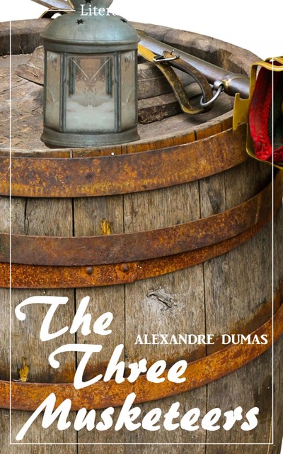 The Three Musketeers (Alexandre Dumas) (Literary Thoughts Edition), Alexander Dumas
