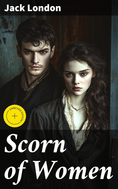 Scorn of Women, Jack London