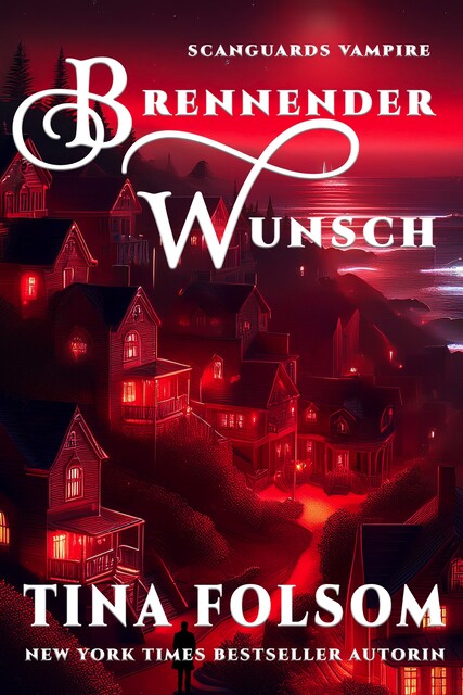 Brennender Wunsch (Eine Scanguards Vampire – Novelle), Tina Folsom
