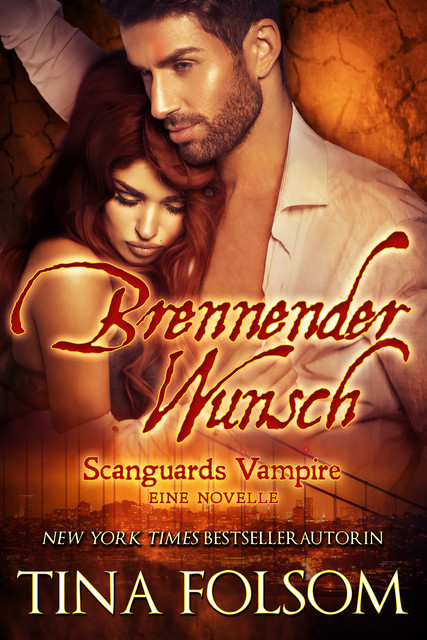 Brennender Wunsch (Eine Scanguards Vampire – Novelle), Tina Folsom