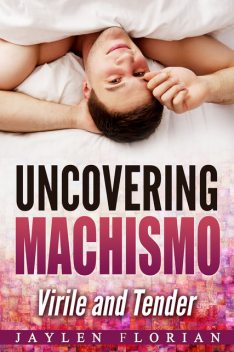 Uncovering Machismo, Jaylen Florian